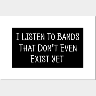 I Listen To Bands That Don't Exist Funny Music Posters and Art